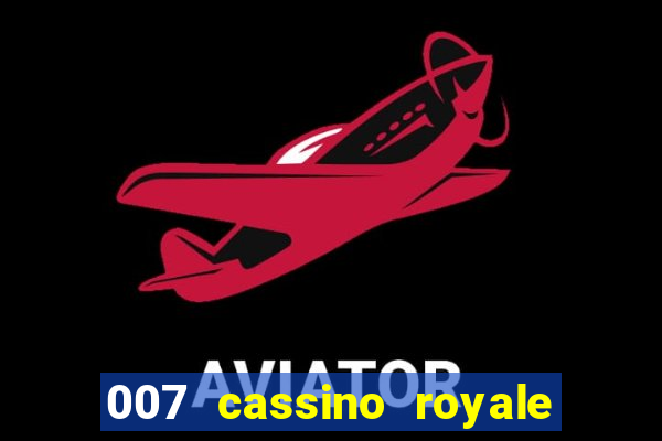 007 cassino royale filme completo dublado